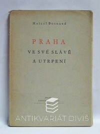 Bornand, Marcel, Praha ve své slávě a utrpení, 1945