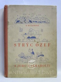 Kutinová, Amálie, Strýc Ozef a jeho kakraholti, 1941