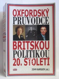 Ramsden, John, Oxfordský průvodce britskou politikou 20. století, 2006