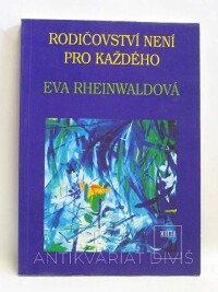 Rheinwaldová, Eva, Rodičovství není pro každého, 1993