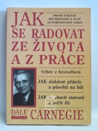 Carnegie, Dale, Jak se radovat ze života a z práce, 2001