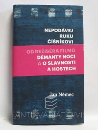 Němec, Jan, Nepodávej ruku číšníkovi, 2011