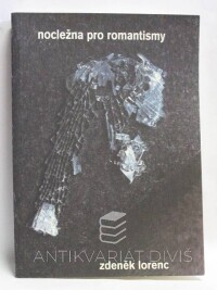 Lorenc, Zdeněk, Nocležna pro romantismy, 2000