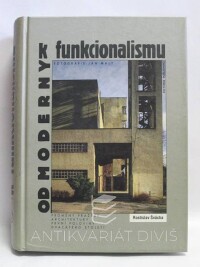 Švácha, Rostislav, Malý, Jan, Od moderny k funkcionalismu: Proměny pražské architektury první poloviny dvacátého století, 1995