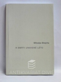 Brejcha, Miloslav, K smrti unavené léto, 2009