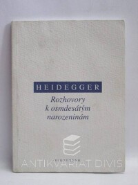 Heidegger, Martin, Rozhovory k osmdesátým narozeninám, 2013