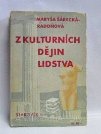 Šárecká-Radoňová, Maryša, Z kulturních dějin lidstva: Starověk, 1931