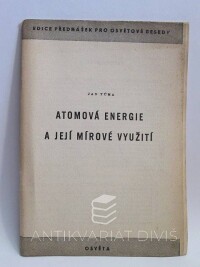 Tůma, Jan, Atomová energie a její mírové využití, 1952