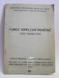kolektiv, autorů, Funkce komplexní proměnné: Část theoretické (Výtah z přednášek matematiky II. běhu r. 1946/47), 1949