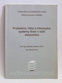 Adamec, Stanislav, Trhoň, Daniel, Produkční, řídící a informační systémy firem v tržní ekonomice, 1997