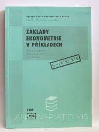 Zouhar, Jan, Lejnarová, Šárka, Ráčková, Adéla, Základy ekonometrie v příkladech, 2009