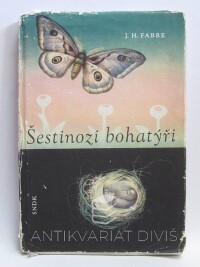Fabre, Jean Henri, Šestinozí bohatýři, 1961