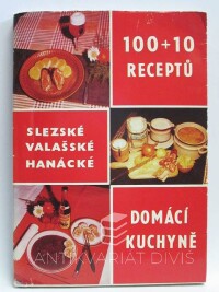 kolektiv, autorů, 100 + 10 receptů slezské, valašské, hanácké domácí kuchyně, 1978