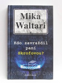 Waltari, Mika, Kdo zavraždil paní Skrofovou, 2003