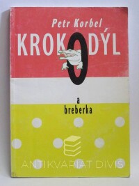 Korbel, Petr, Krokodýl a breberka, 1999