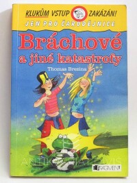 Brezina, Thomas, Bráchové a jiné katastrofy, 2004