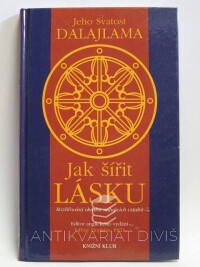 Dalajlama, Jeho Svatost, Jak šířit lásku: Rozšiřování okruhu milujících vztahů, 2007