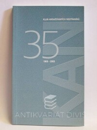 Holba, Pavel, KAN 1968-2003: 35 let úsilí o polidšťování politiky - sborník textů a dokumentů, 2003