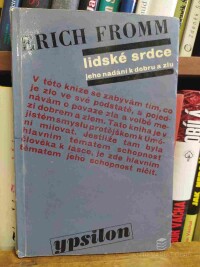 Fromm, Erich, Lidské srdce - jeho nadání k dobru a zlu, 1969