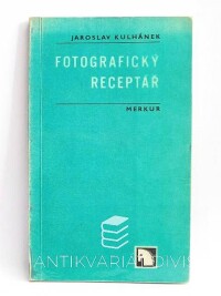 Kulhánek, Jaroslav, Fotografický receptář, 1974