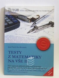 Štefl, Josef, Koranda, Petr, Testy z matematiky na VŠE II.: 75x5 typových příkladů podle nové koncepce přijímacích zkoušek na Vysokou školu ekonomickou, 2004