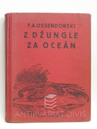 Ossendowski, F. A., Z džungle za oceán, 1936