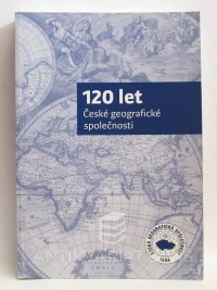 Jančák, Vít, Siwek, Tadeusz, 120 let České geografické společnosti, 2014