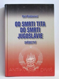 Dizdarević, Raif, Od smrti Tita do smrti Jugoslávie - Svědectví, 2002