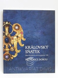 kolektiv, autorů, Královský sňatek: Eliška Přemyslovna a Jan Lucemburský (1310) - Průvodce dobou, 2010