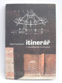Kaufmann, Albert, Itinerář - Automatický text na ruční pohon, 2011