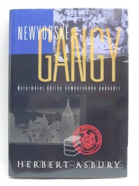 Asbury, Herbert, Newyorské gangy: Neformální dějiny newyorského podsvětí, 2002
