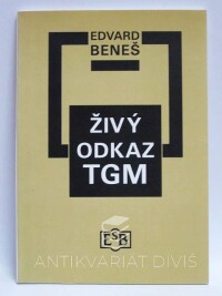 Beneš, Edvard, Živý odkaz TGM: Projevy 1937-1947, 1997