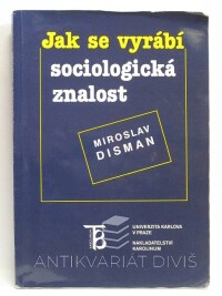 Disman, Miroslav, Jak se vyrábí sociologická znalost, 2005