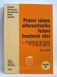 kolektiv, autorů, Právní rámec alternativního řešení trestních věcí, díl první, 2001