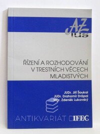 Šoukal, Jiří, Drápal, Drahomír, Lukovský, Zdeněk, Řízení a rozhodování v trestních věcech mladistvých, 2000