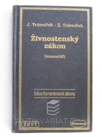 Trávníček, J., Trávníček, Z., Živnostenský zákon - komentář, 1991