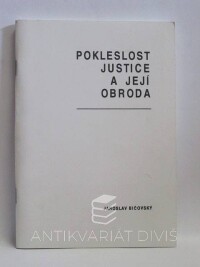 Bičovský, Jaroslav, Pokleslost justice a její obroda, 1995