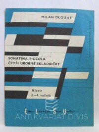 Dlouhý, Milan, Sonatina Piccola - Čtyři drobné skladbičky; Klavír 3.-4. ročník, 1973