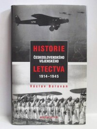 Borovan, Václav, Historie československého vojenského letectva 1914-1945, 1998