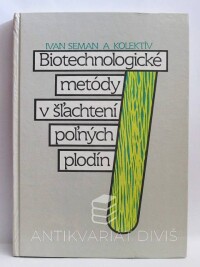 Seman, Ivan, Biotechnologické metódy v šľachtení poľných plodín, 1990