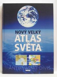 kolektiv, autorů, Nový velký atlas světa, 2008