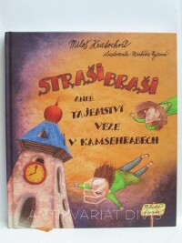 Kratochvíl, Miloš, Strašibraši aneb Tajemství věže v Kamsehrabech, 2010