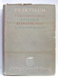 kolektiv, autorů, Praktikum fytocenologie, ekologie, klimatologie a půdoznalství, 1954