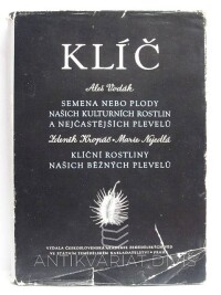 Kropáč, Zdeněk, Nejedlá, Marie, Vodák, Aleš, Klíč: Semena nebo plody našich kulturních rostlin a nejčastějších plevelů, Klíční rostliny našich běžných plevelů, 1956