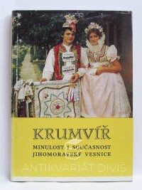 Ondrůj, Arnošt, Krumvíř: Minulost i současnost jihomoravské vesnice, 1973