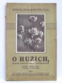 Fiedler, Václav, O růžích, jejich pěstování a zužitkování, 1923