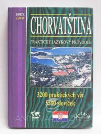 kolektiv, autorů, Chorvatština - praktický jazykový průvodce, 1998