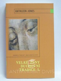 Jones, Kathleen, Velké ženy duchovní tradice I., 2002