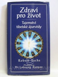 Sachs, Robert, Rapgay, Lobsang, Zdraví pro život - Tajemství tibetské ájurvédy, 1996