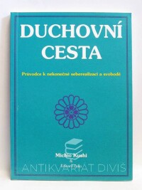 Kushi, Michio, Esko, Edward, Duchovní cesta - Průvodce k nekonečné seberealizaci a svobodě, 1996